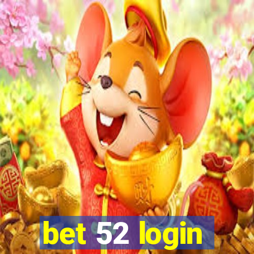 bet 52 login